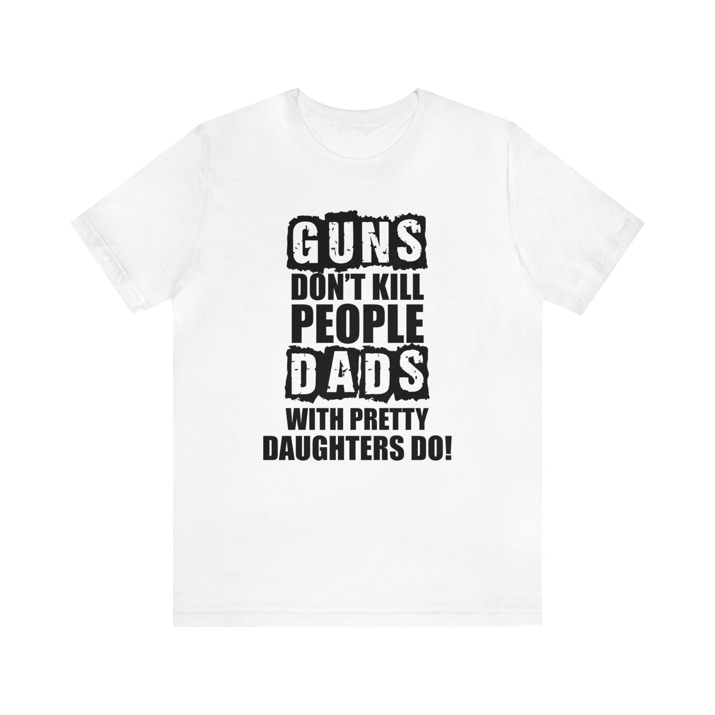 Dads With Pretty Daughter T-Shirt