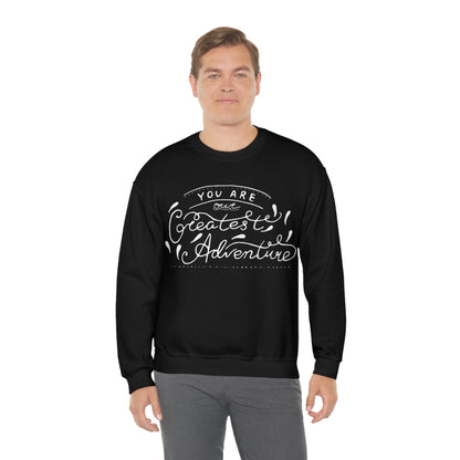 You - are one greatest adventure Crewneck Sweatshirt