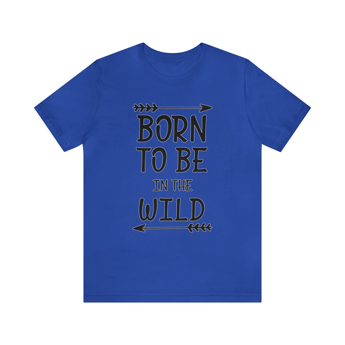 Born To Be In The Wild T-Shirt