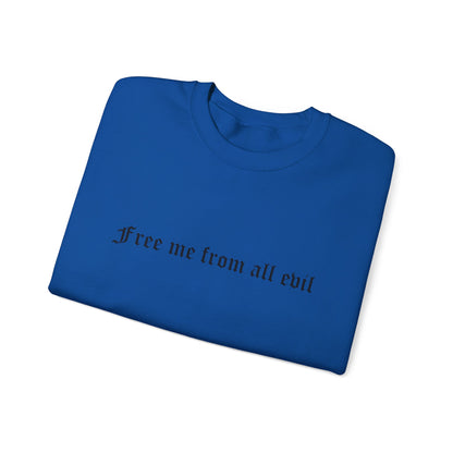 Free me from all evil Crewneck Sweatshirt