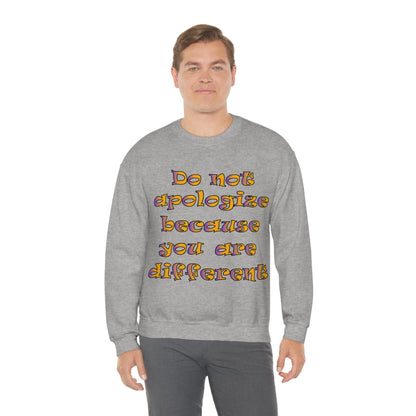 Do Not Apologize Because You Are Different Crewneck Sweatshirt