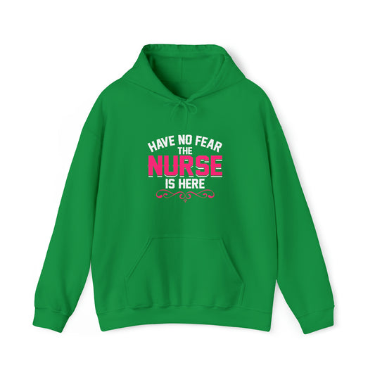 Have no fear the Nurse is here Hoodie