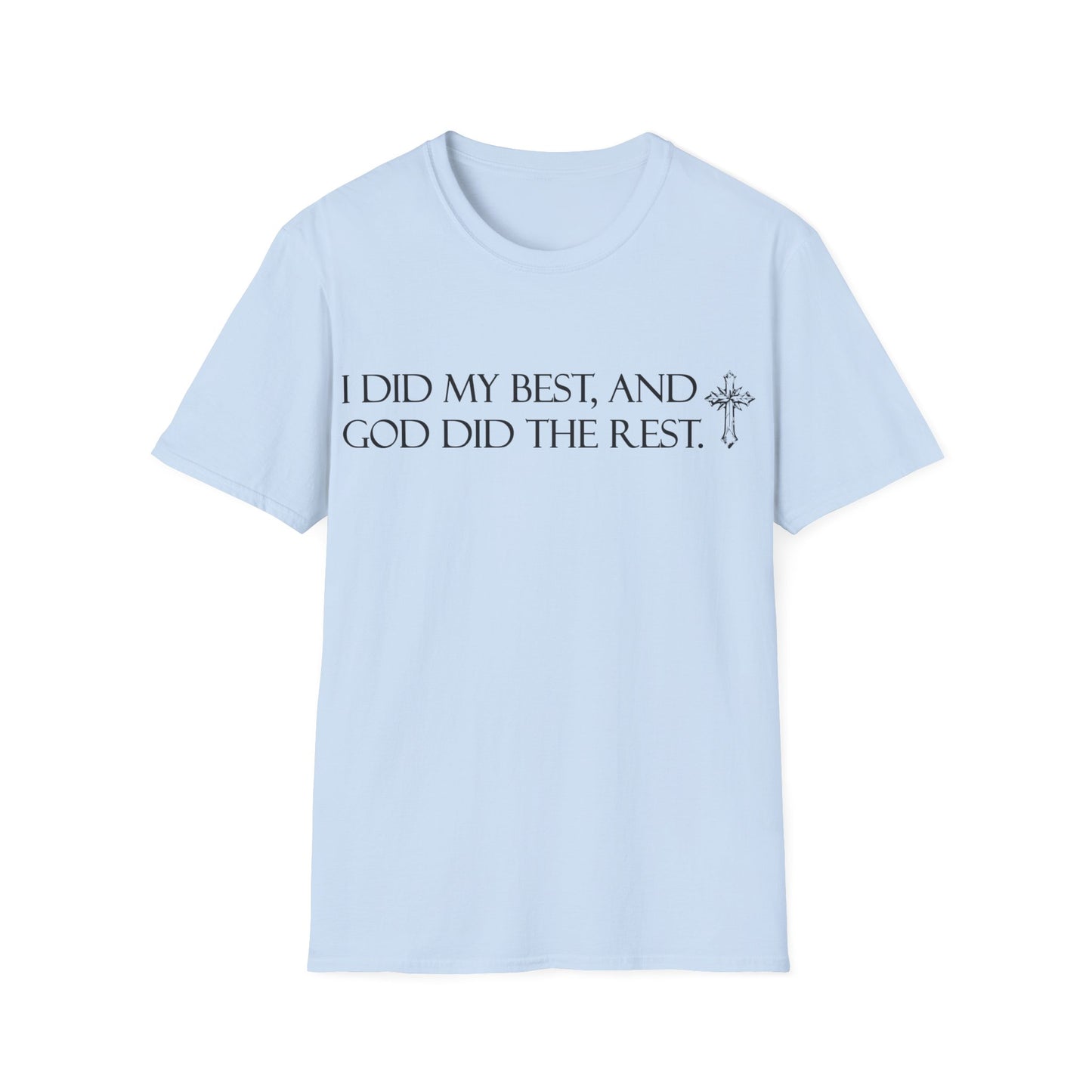 I did my best and God did the rest T-Shirt