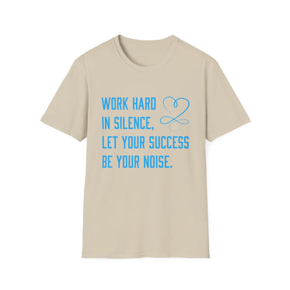 Work hard in silence T-Shirt