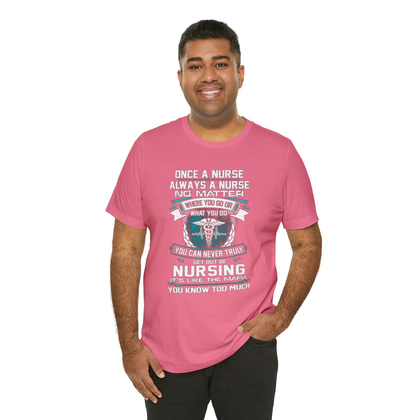 Once a nurse always a nurse T-Shirt