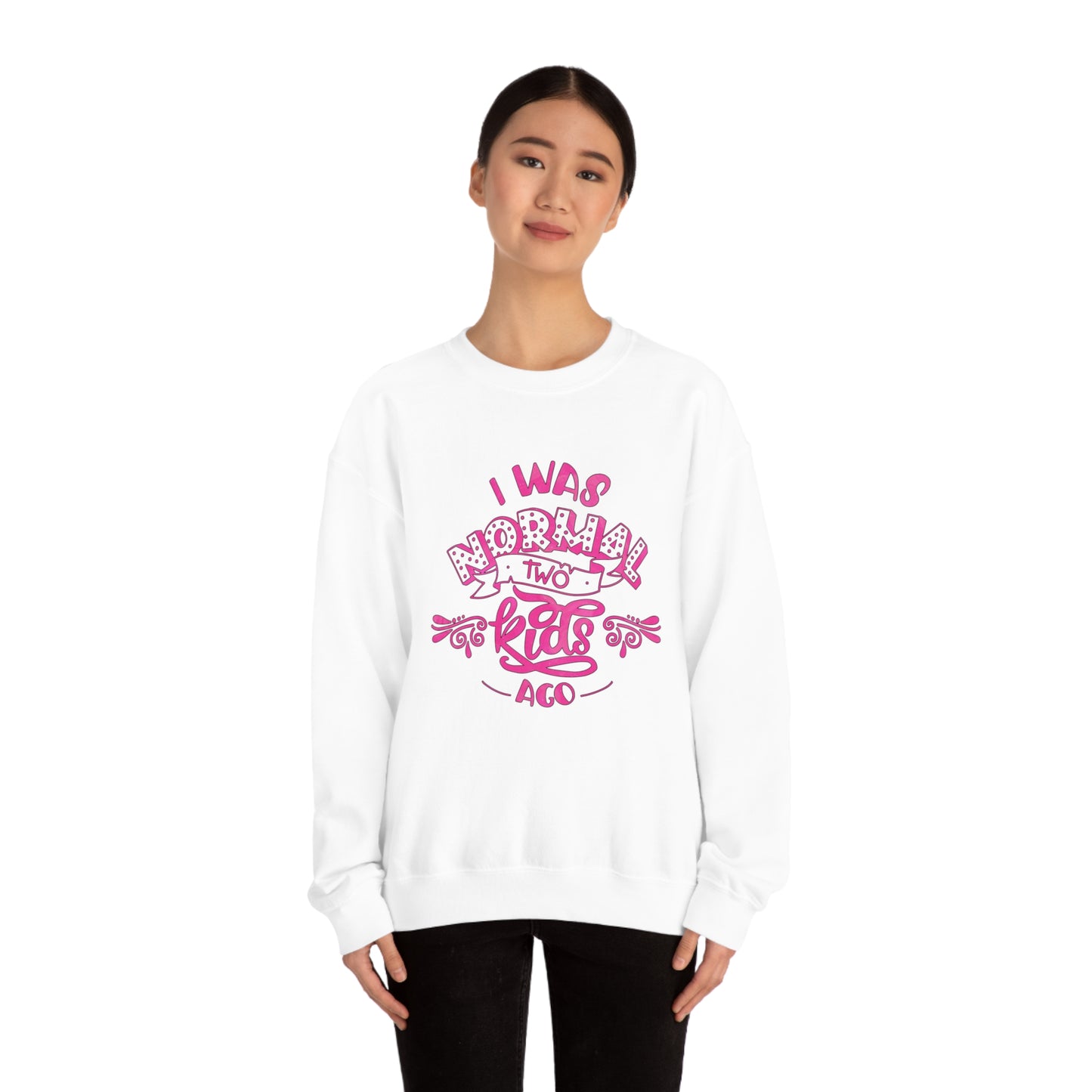 I Was Normal Two Kids Ago Crewneck Sweatshirt