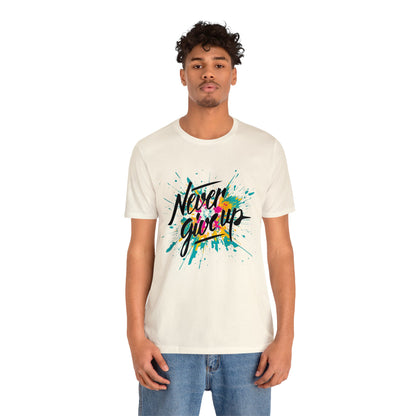 Never give up T-Shirt