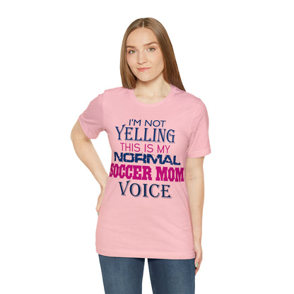 I'm not yelling I'm a normal soccer mom T-Shirt