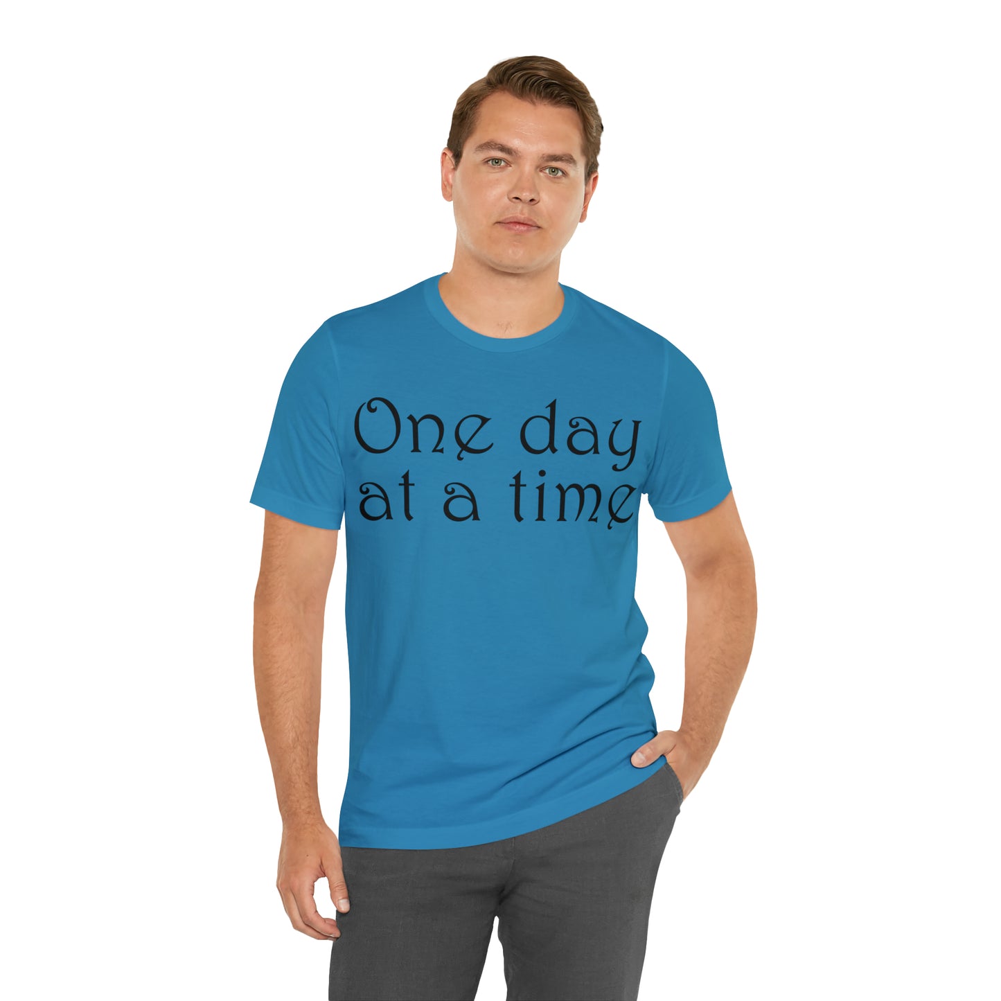 One day at a time T-Shirt