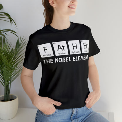 Father The Nobel Element T-Shirt