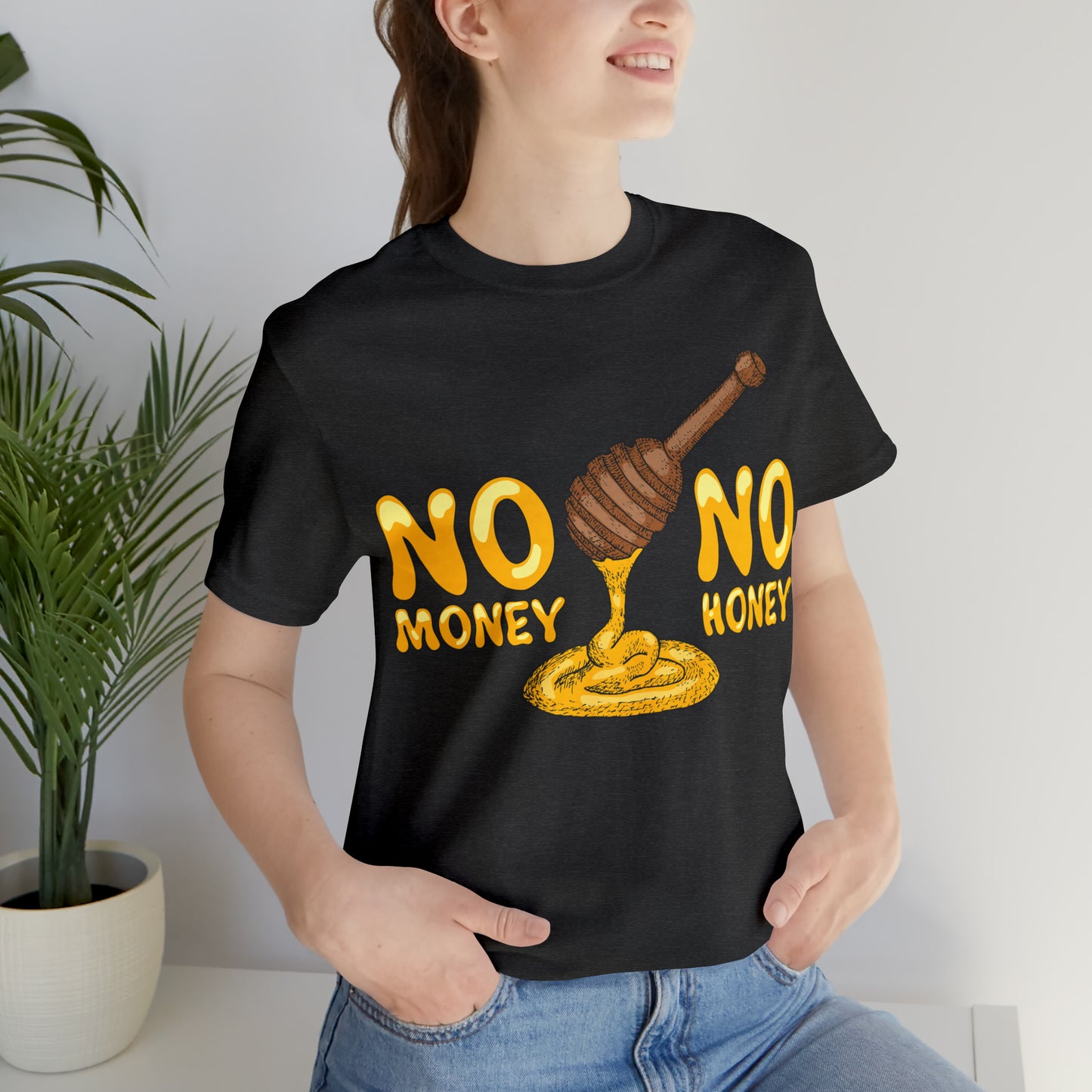 No money no honey T-Shirt