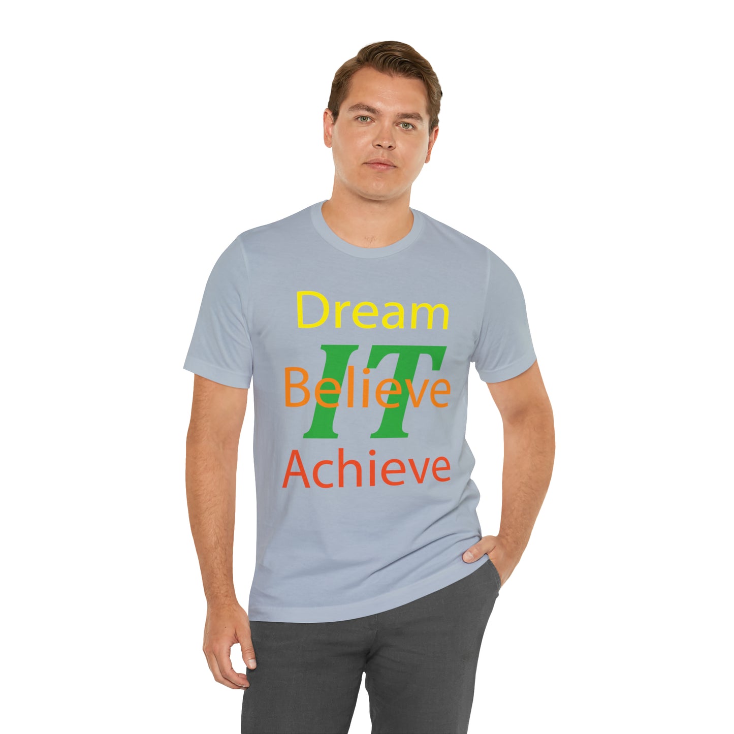 Dream It Believe It Achieve It T-Shirt