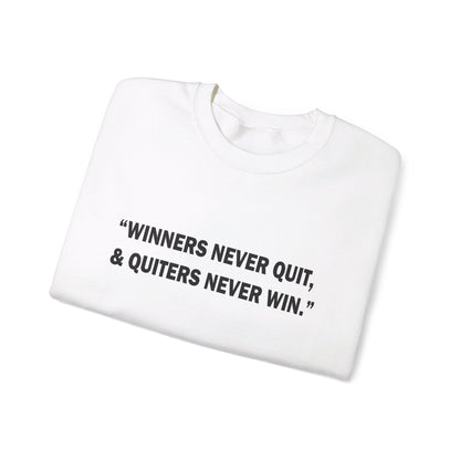 Winners never quit Crewneck Sweatshirt