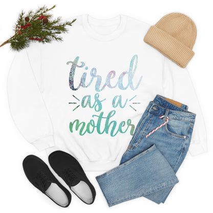 Tired as a mother Crewneck Sweatshirt