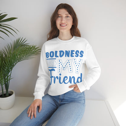 Boldness Be My Friend Crewneck Sweatshirt