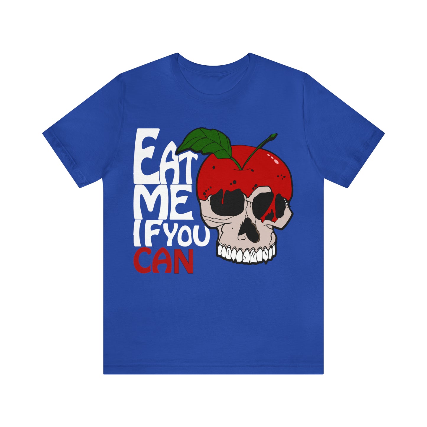 Eat me if you can 1 T-Shirt