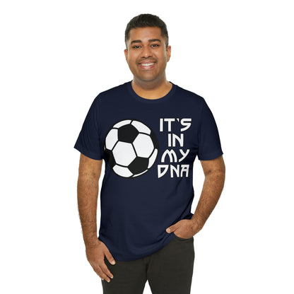 Soccer is in my DNA T-Shirt