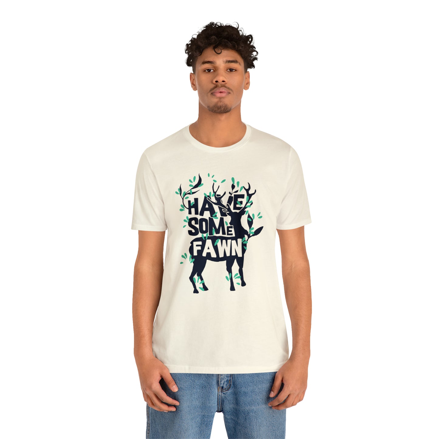 Have Some Fawn T-Shirt