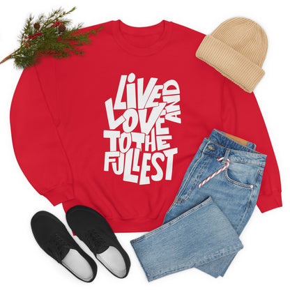 Live and love to the fullest Crewneck Sweatshirt