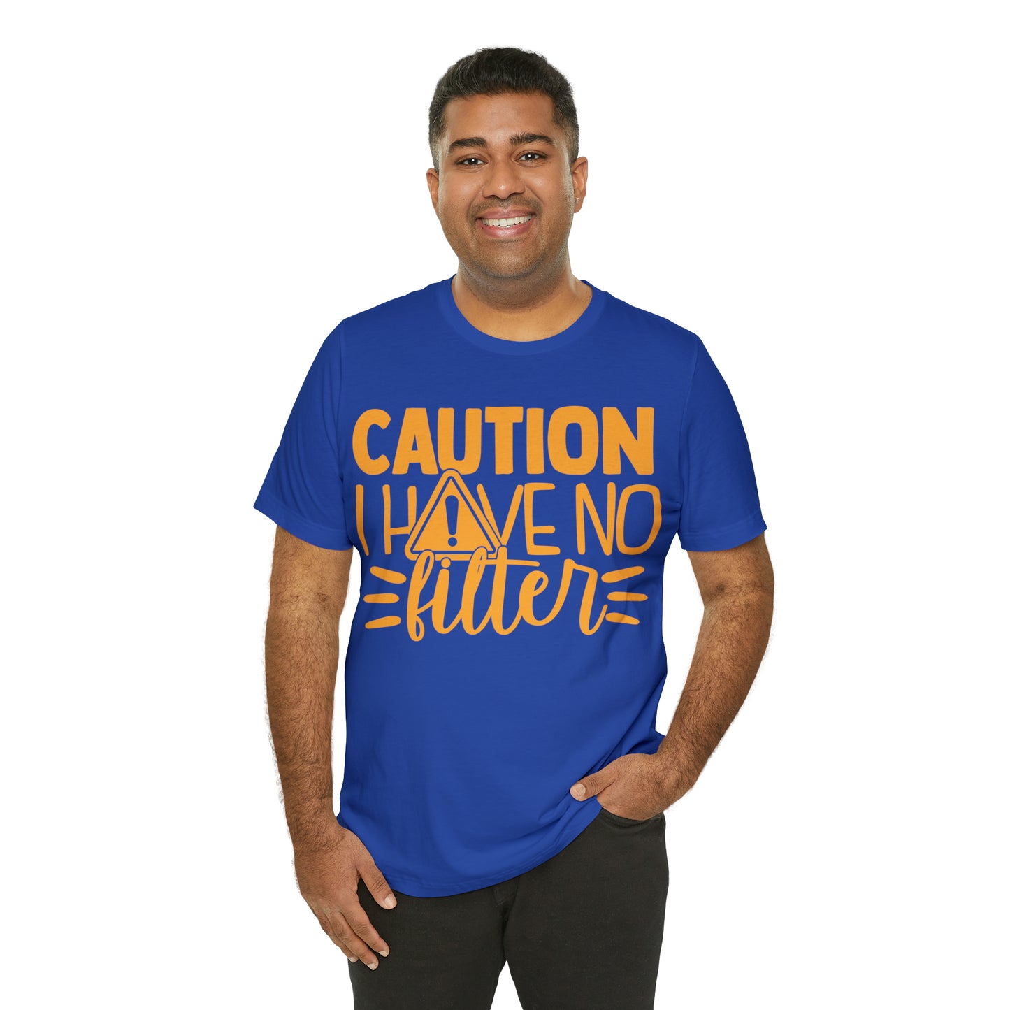 Caution I Have No Filter T-Shirt