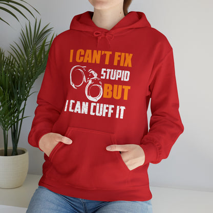 I can't fix stupid but I can cuff it Hoodie