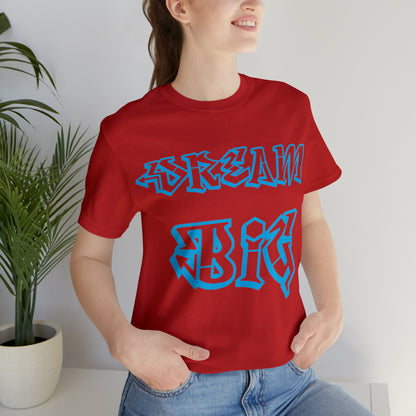 Dream Big T-Shirt