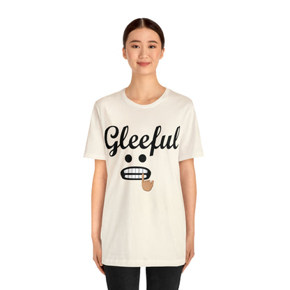 Gleeful T-Shirt