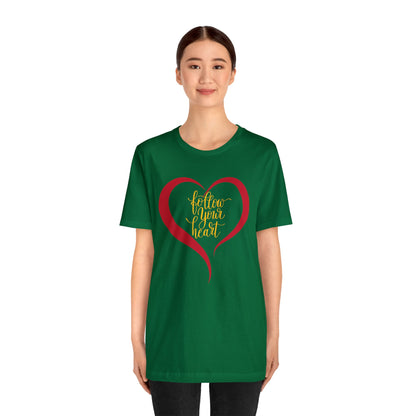 Follow your heart T-Shirt