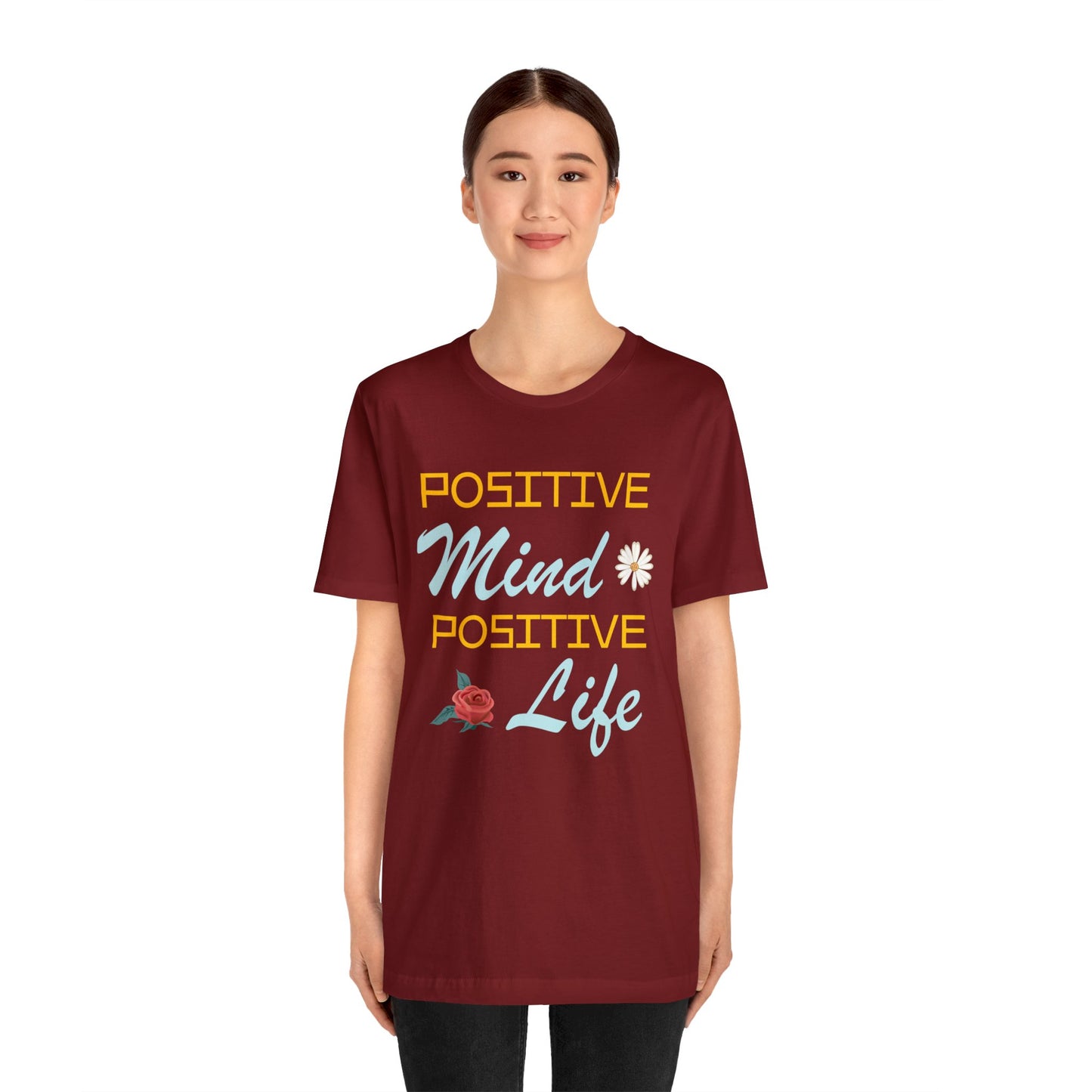 Positive mind equals to positive life T-Shirt