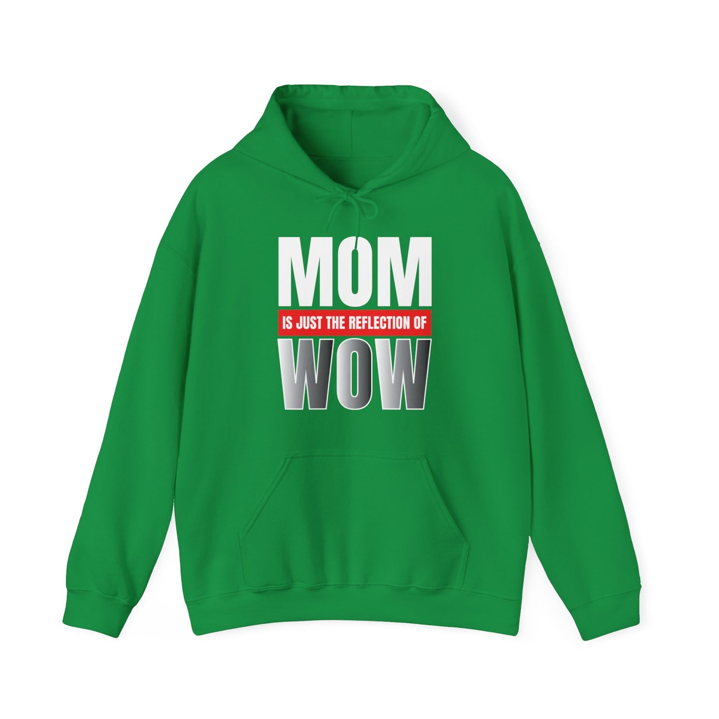 Mom is the reflection of WOW Hoodie