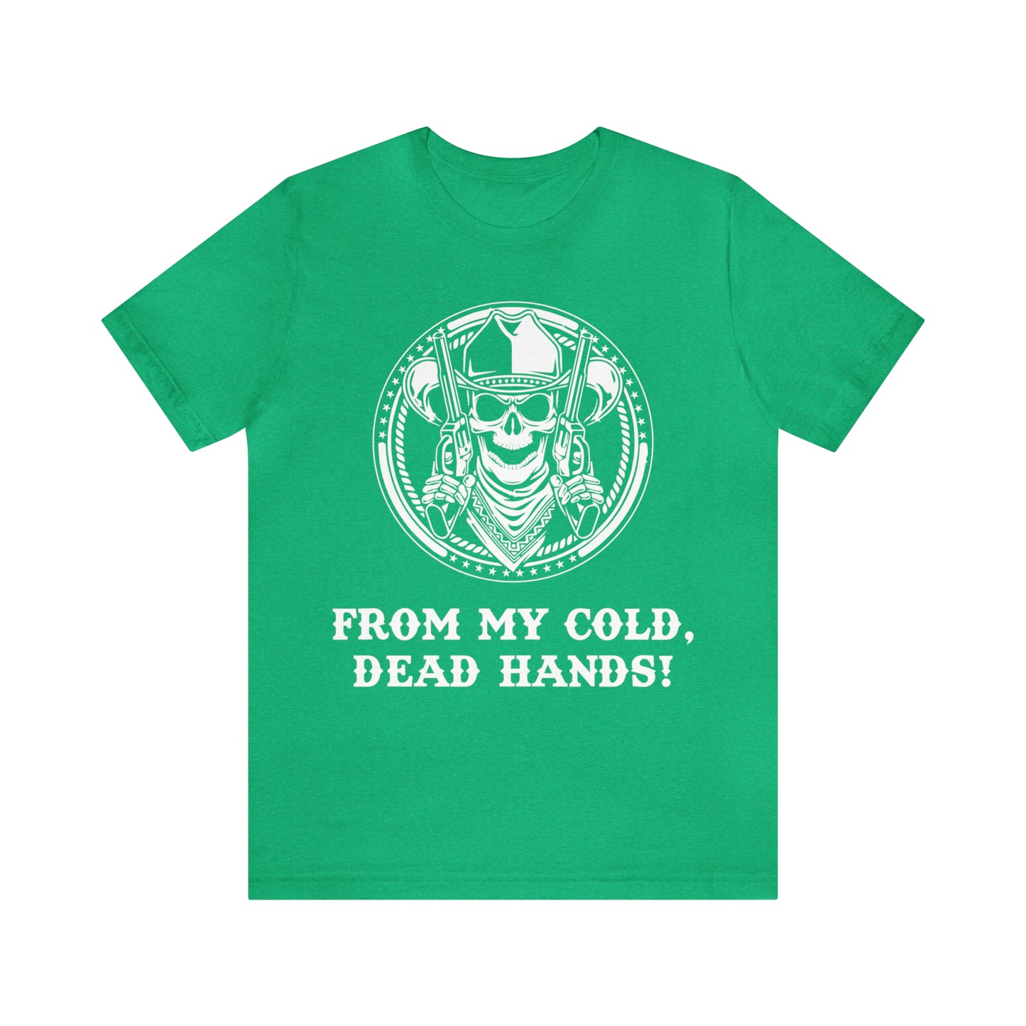 From My Cold Dead Hands! T-Shirt