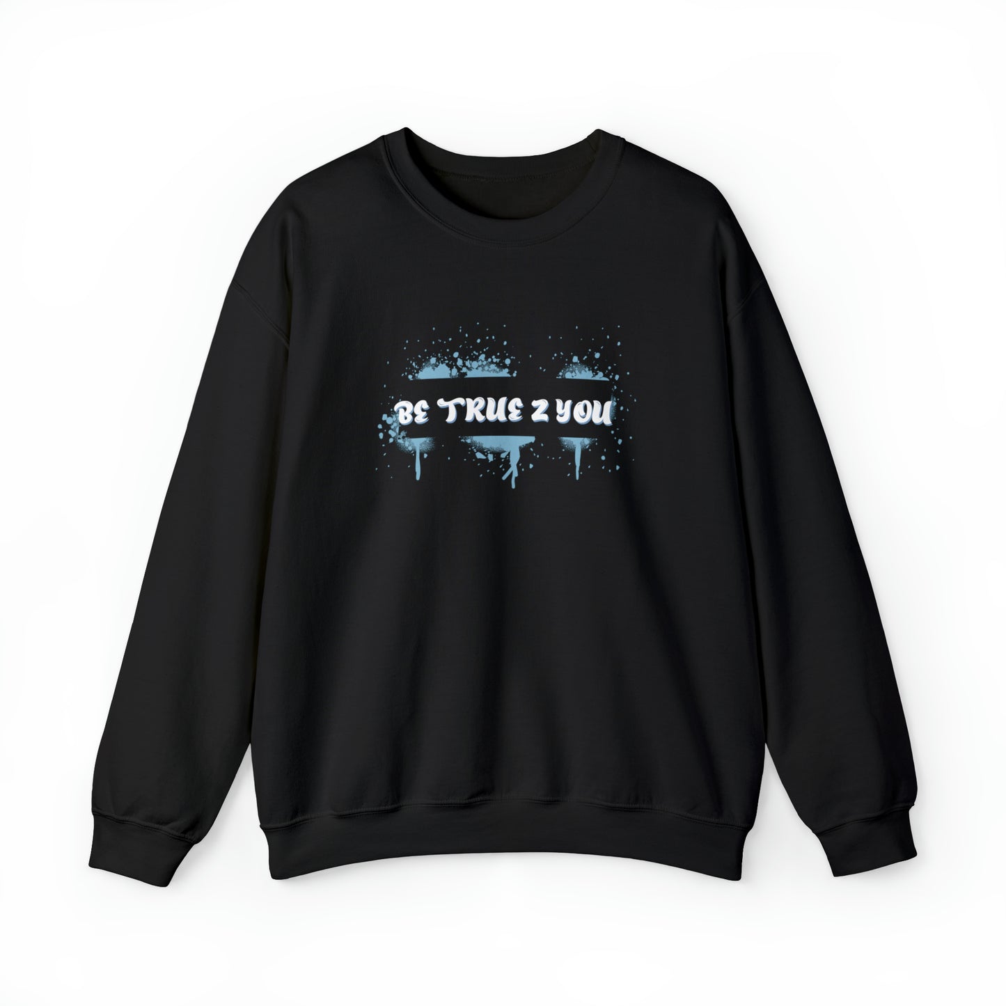 Be True 2 You Crewneck Sweatshirt