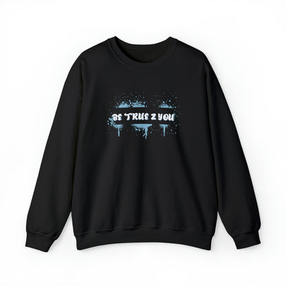 Be True 2 You Crewneck Sweatshirt