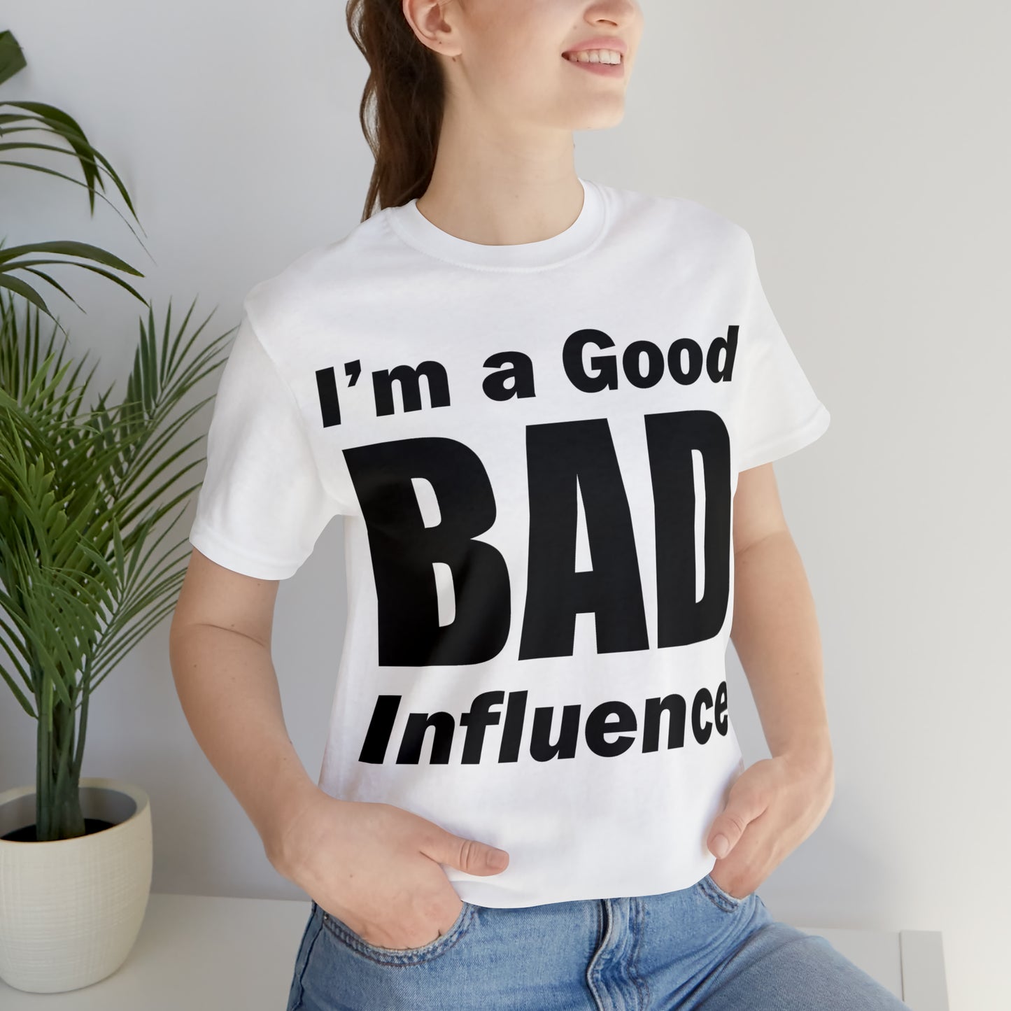 I'm a good bad influence T-Shirt