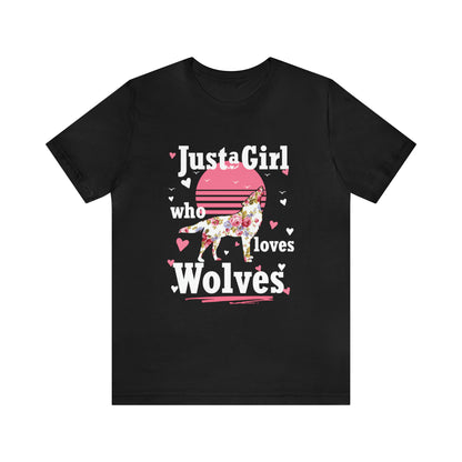 Just A Girl Who Loves Wolves T-Shirt