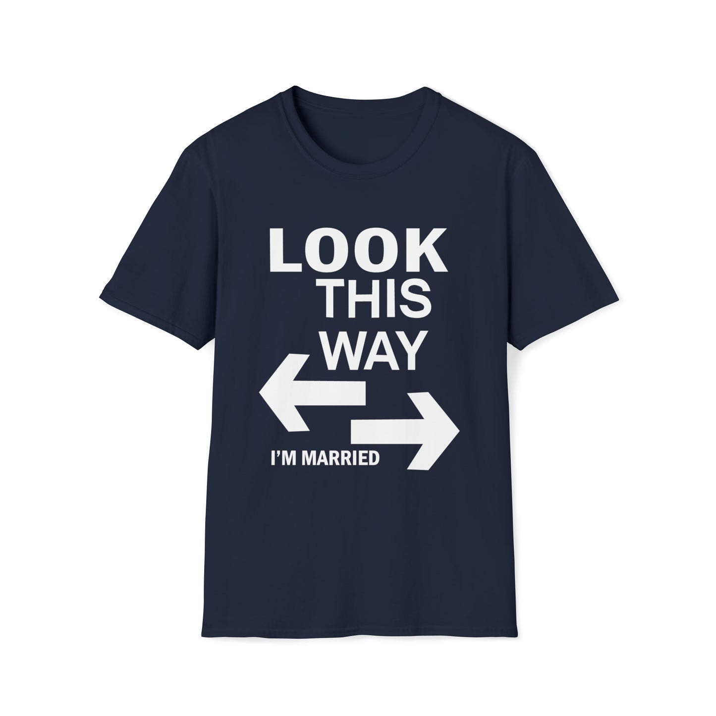 Look this way I'm Married T-Shirt