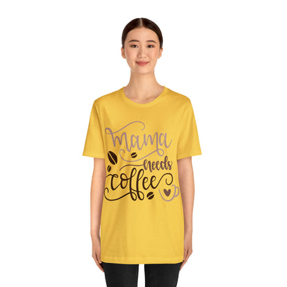 Mama_needs_coffee T-Shirt