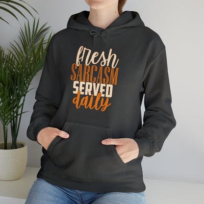 Fresh Sarcasm Served Daily Hoodie