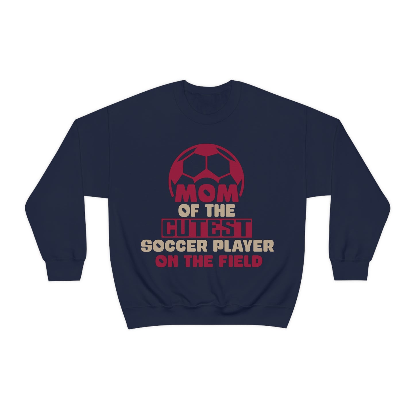 Mom of cutest soccer player Crewneck Sweatshirt