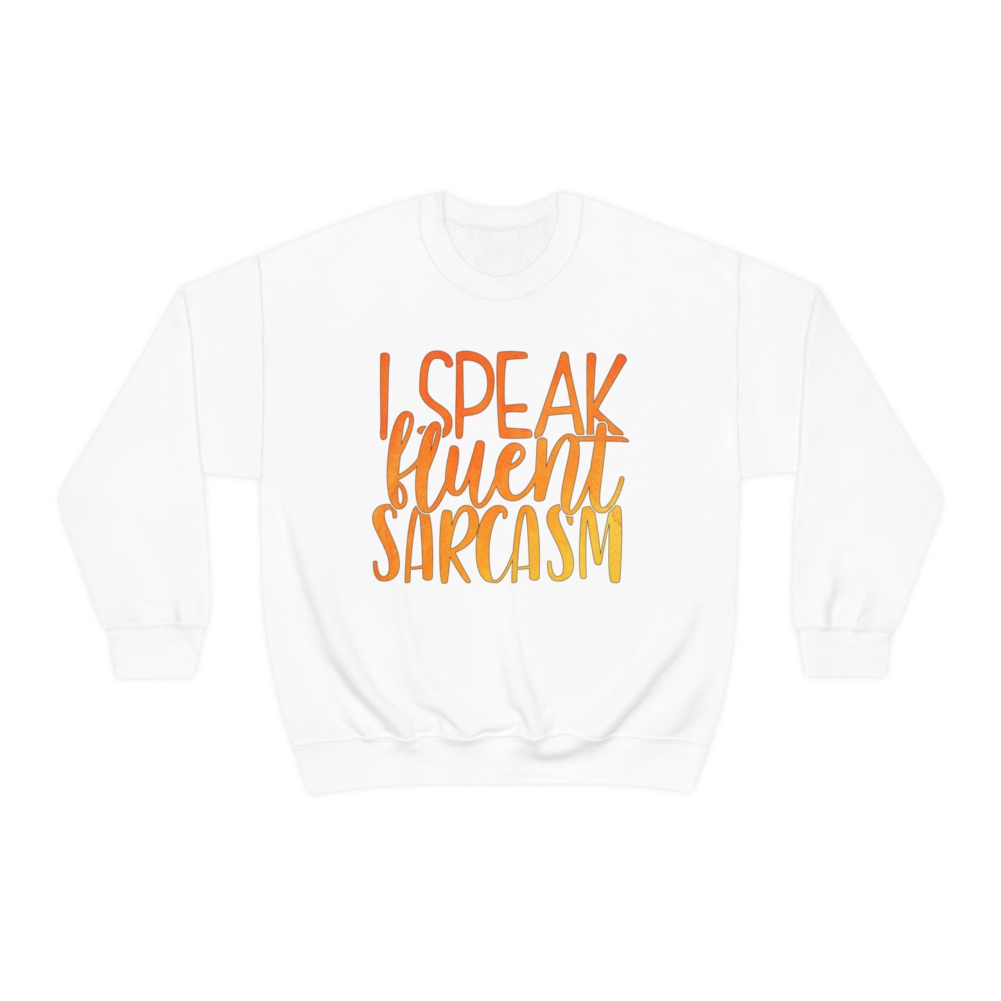 I Speak Fluent Sarcasm Crewneck Sweatshirt