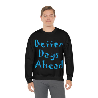 Better Days Ahead Crewneck Sweatshirt