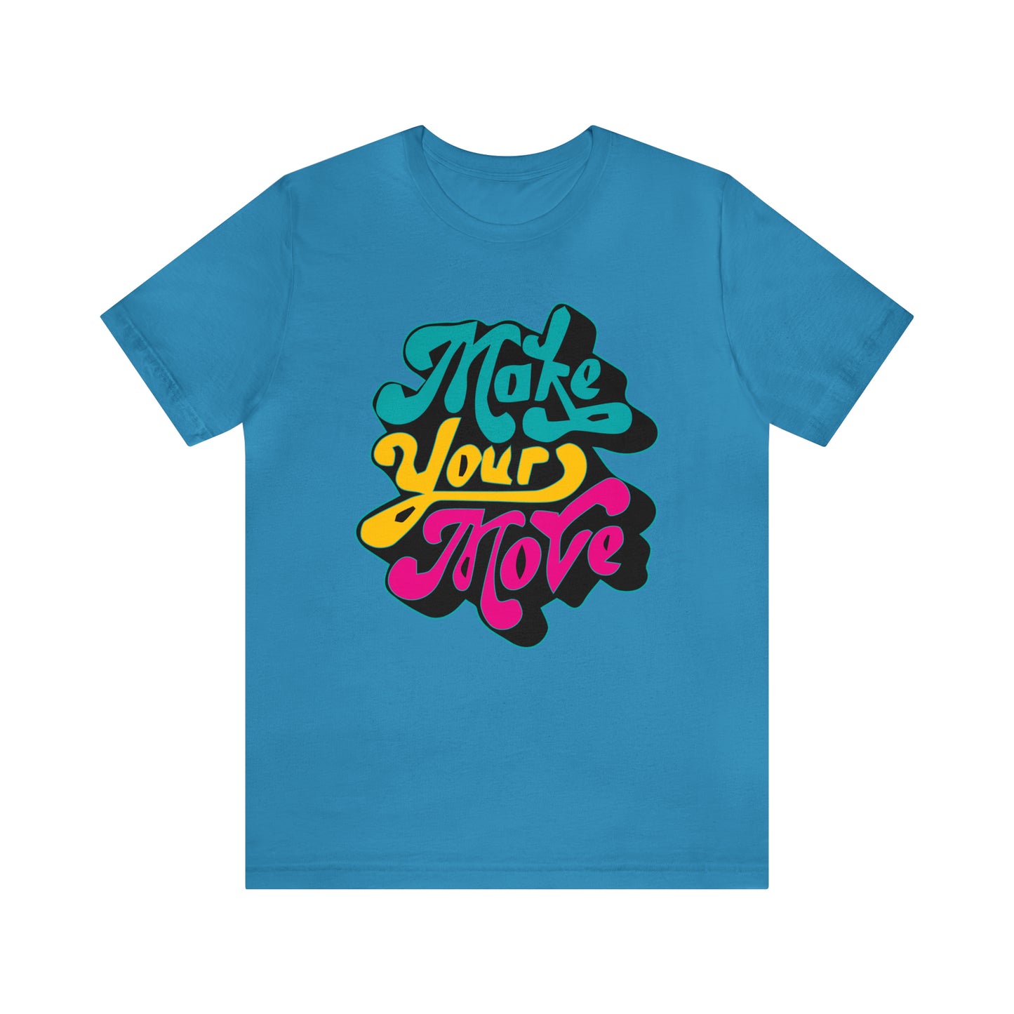 Make your move Unisex Tee shirt