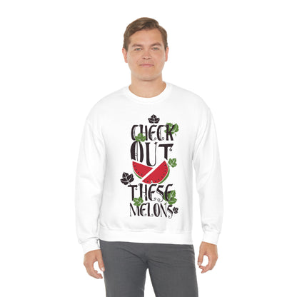 Check Out These Melons Crewneck Sweatshirt