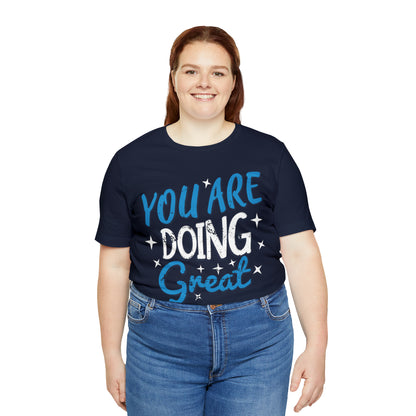 You Are Doing Great T-Shirt