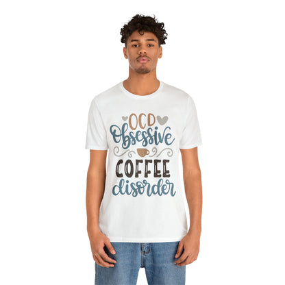 OCD_Obessive_coffee_disorder T-Shirt