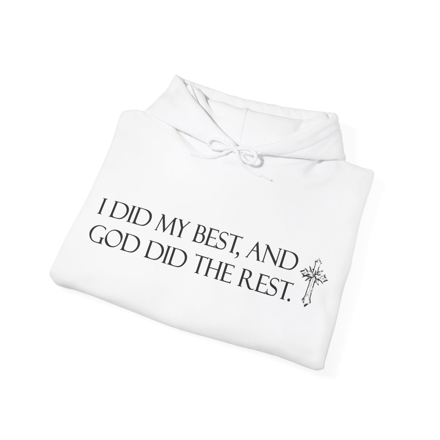 I did my best and God did the rest hoodie