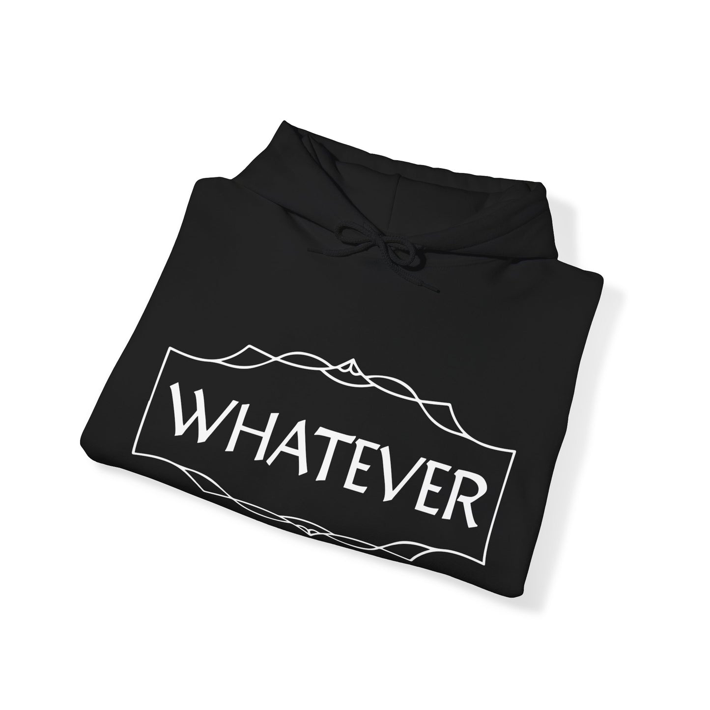 Whatever Hoodie