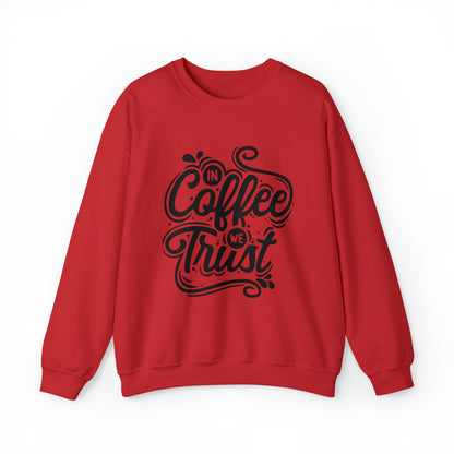 In coffee we trust Crewneck Sweatshirt