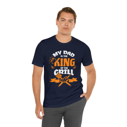 My Dad Is King Of The Grill T-Shirt