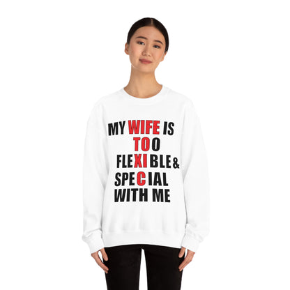 My wife is toxic-flexible & special Crewneck Sweatshirt